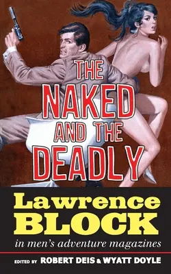 Nadzy i śmiertelni: Lawrence Block w męskich magazynach przygodowych - The Naked and the Deadly: Lawrence Block in Men's Adventure Magazines