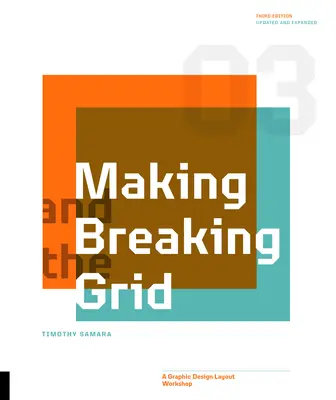 Tworzenie i łamanie siatki, wydanie trzecie: Warsztaty projektowania graficznego - Making and Breaking the Grid, Third Edition: A Graphic Design Layout Workshop