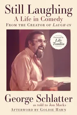 Wciąż się śmieję: życie w komedii (od twórcy Laugh-In) - Still Laughing: A Life in Comedy (from the Creator of Laugh-In)