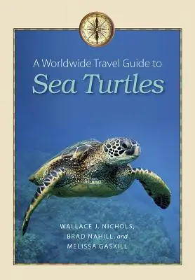 Przewodnik po żółwiach morskich na całym świecie - A Worldwide Travel Guide to Sea Turtles