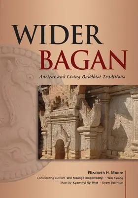 Wider Bagan: Starożytne i żywe tradycje buddyjskie - Wider Bagan: Ancient and Living Buddhist Traditions