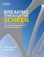 Przełamywanie ekranu: Praktyczne wskazówki dotyczące angażowania uczniów w zajęciach online i mieszanych - Breaking Through the Screen: Practical Tips for Engaging Learners in the Online and Blended Classroom