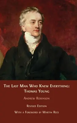 Ostatni człowiek, który wiedział wszystko: Thomas Young - The Last Man who Knew Everything: Thomas Young