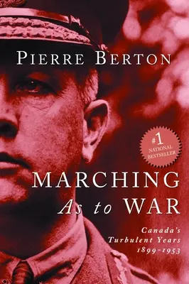 Maszerując jak na wojnę: burzliwe lata Kanady - Marching as to War: Canada's Turbulent Years