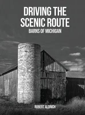 Przejazd malowniczą trasą: Stodoły Michigan - Driving the Scenic Route: Barns of Michigan