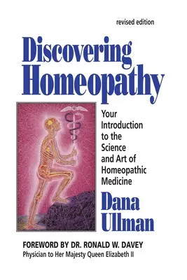Odkrywanie homeopatii: wprowadzenie do nauki i sztuki medycyny homeopatycznej, wydanie drugie poprawione - Discovering Homeopathy: Your Introduction to the Science and Art of Homeopathic Medicine Second Revised Edition