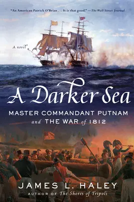 Ciemniejsze morze: Komendant Putnam i wojna 1812 roku - A Darker Sea: Master Commandant Putnam and the War of 1812