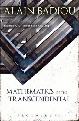 Matematyka transcendentalna (Badiou Alain (Ecole Normale Superieure France)) - Mathematics of the Transcendental (Badiou Alain (Ecole Normale Superieure France))