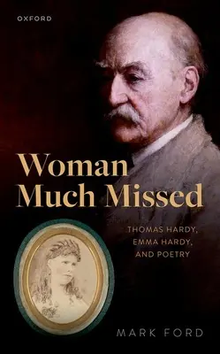 Woman Much Missed: Thomas Hardy, Emma Hardy i poezja - Woman Much Missed: Thomas Hardy, Emma Hardy, and Poetry