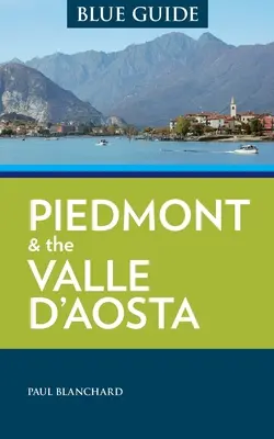 Niebieski przewodnik Piemont i dolina Aosty - Blue Guide Piedmont & the Valle d'Aosta