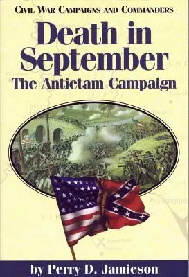 Śmierć we wrześniu: Kampania Antietam tom 4 - Death in September: The Antietam Campaignvolume 4