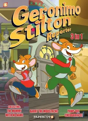 Geronimo Stilton Reporter 3 w 1 vol. 2: Kolekcjonowanie, Przestań się wygłupiać, Bezimienna mumia i Wąsaty Barry - Geronimo Stilton Reporter 3 in 1 Vol. 2: Collecting Stop Acting Around, the Mummy with No Name, and Barry the Moustache