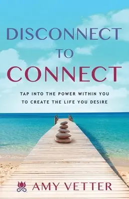 Disconnect to Connect: Stuknij w moc w sobie, aby stworzyć życie, którego pragniesz - Disconnect to Connect: Tap into the Power within You to Create the Life You Desire