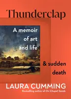 Thunderclap - Wspomnienie o sztuce, życiu i nagłej śmierci - Thunderclap - A memoir of art and life & sudden death