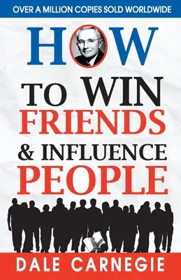 Jak zdobywać przyjaciół i wpływać na ludzi - How to Win Friends and Influence People