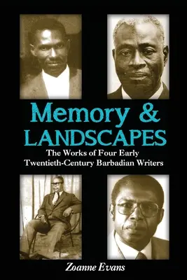 Pamięć i krajobrazy: Dzieła czterech barbadoskich pisarzy z początku XX wieku - Memory & Landscapes: The Works of Four Early Twentieth-Century Barbadian Writers