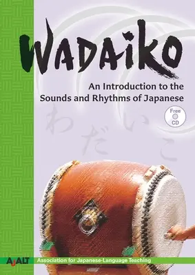 Wadaiko: Wprowadzenie do dźwięków i rytmów języka japońskiego - Wadaiko: An Introduction to the Sounds and Rhythms of Japanese