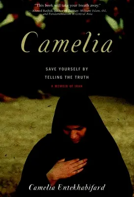 Camelia: Ocal siebie, mówiąc prawdę - wspomnienia z Iranu - Camelia: Save Yourself by Telling the Truth - A Memoir of Iran