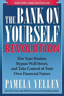 Bank on Yourself Revolution: Zwolnij swojego bankiera, omiń Wall Street i przejmij kontrolę nad własną finansową przyszłością - The Bank on Yourself Revolution: Fire Your Banker, Bypass Wall Street, and Take Control of Your Own Financial Future