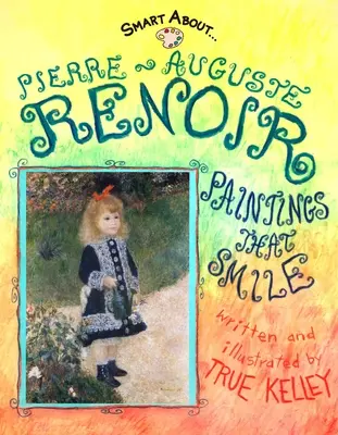 Pierre-Auguste Renoir: Obrazy, które się uśmiechają - Pierre-Auguste Renoir: Paintings That Smile