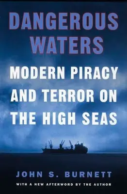 Niebezpieczne wody: Współczesne piractwo i terror na pełnym morzu - Dangerous Waters: Modern Piracy and Terror on the High Seas