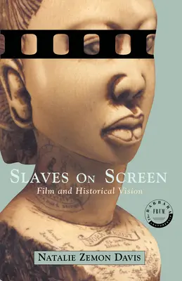 Niewolnicy na ekranie - film i wizja historyczna - Slaves on Screen - Film and Historical Vision