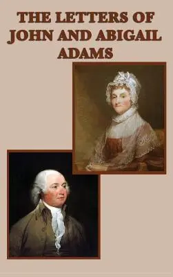 Listy Johna i Abigail Adamsów - The Letters of John and Abigail Adams