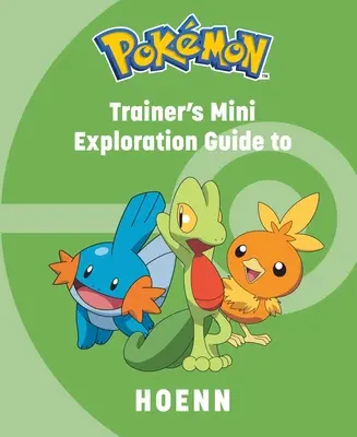 Pokmon: Mini przewodnik eksploracyjny trenera po Hoenn - Pokmon: Trainer's Mini Exploration Guide to Hoenn