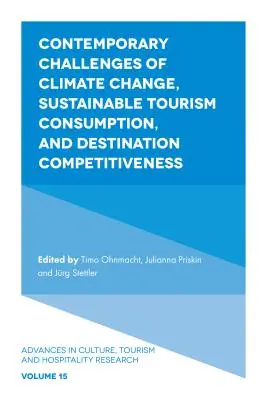 Współczesne wyzwania związane ze zmianami klimatycznymi, zrównoważoną konsumpcją turystyczną i konkurencyjnością destynacji turystycznych - Contemporary Challenges of Climate Change, Sustainable Tourism Consumption, and Destination Competitiveness