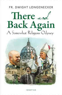 Tam i z powrotem: Nieco religijna odyseja - There and Back Again: A Somewhat Religious Odyssey