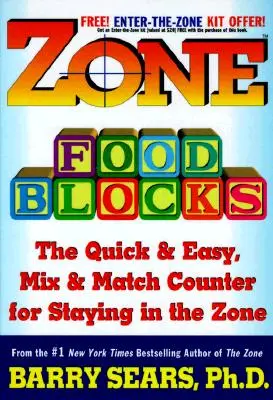 Zone Food Blocks: Szybki i łatwy licznik mieszania i dopasowywania, aby pozostać w strefie - Zone Food Blocks: The Quick and Easy, Mix-And-Match Counter for Staying in the Zone