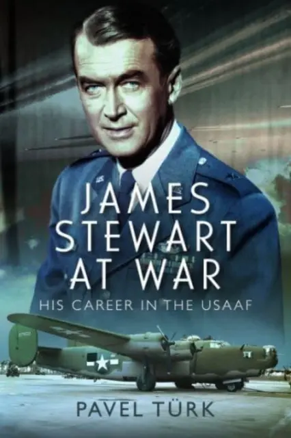 James Stewart na wojnie: jego kariera w USA - James Stewart at War: His Career in the Usaaf