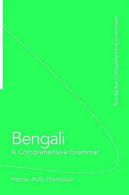 Bengali: A Comprehensive Grammar - Wszechstronna gramatyka - Bengali: A Comprehensive Grammar - A Comprehensive Grammar