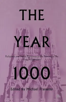 Rok 1000: religijna i społeczna reakcja na przełom pierwszego tysiąclecia - The Year 1000: Religious and Social Response to the Turning of the First Millennium