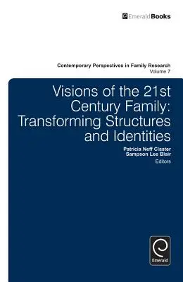 Wizje rodziny XXI wieku: Przekształcanie struktur i tożsamości - Visions of the 21st Century Family: Transforming Structures and Identities