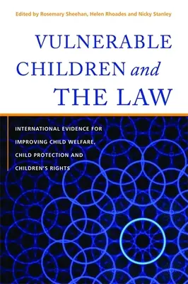 Wrażliwe dzieci i prawo: Międzynarodowe dowody na poprawę opieki nad dziećmi, ochrony dzieci i praw dziecka - Vulnerable Children and the Law: International Evidence for Improving Child Welfare, Child Protection and Children's Rights