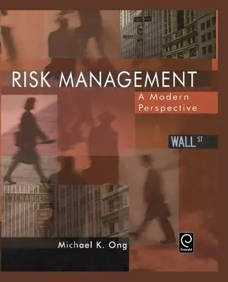 Zarządzanie ryzykiem: Nowoczesna perspektywa - Risk Management: A Modern Perspective