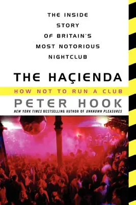 Hacienda: Jak nie prowadzić klubu - The Hacienda: How Not to Run a Club