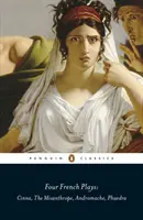 Cztery francuskie sztuki - Cinna, Mizantrop, Andromacha, Fedra - Four French Plays - Cinna, The Misanthrope, Andromache, Phaedra