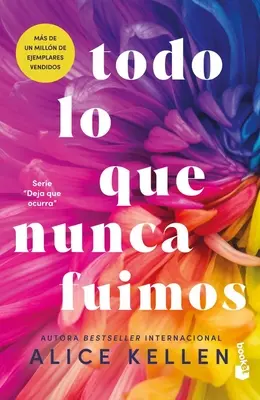 Todo Lo Que Nunca Fuimos / All That We Never Were (Edycja hiszpańska) - Todo Lo Que Nunca Fuimos / All That We Never Were (Spanish Edition)