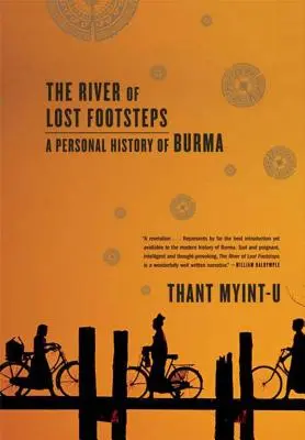 Rzeka zagubionych śladów: Osobista historia Birmy - The River of Lost Footsteps: A Personal History of Burma