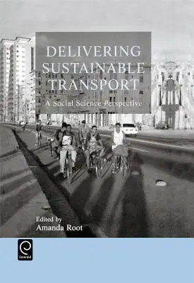 Dostarczanie zrównoważonego transportu: Perspektywa nauk społecznych - Delivering Sustainable Transport: A Social Science Perspective