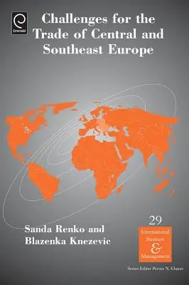 Wyzwania dla handlu w Europie Środkowej i Południowo-Wschodniej - Challenges for the Trade of Central and Southeast Europe