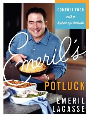 Emeril's Potluck: komfortowe jedzenie z podkręconym nastawieniem - Emeril's Potluck: Comfort Food with a Kicked-Up Attitude