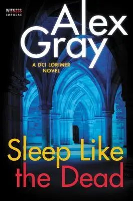 Śpij jak martwy: powieść o nadkomisarzu Lorimerze - Sleep Like the Dead: A DCI Lorimer Novel