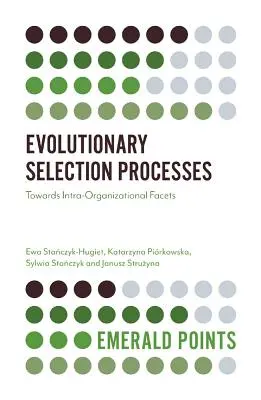 Procesy selekcji ewolucyjnej: W stronę aspektów wewnątrzorganizacyjnych - Evolutionary Selection Processes: Towards Intra-Organizational Facets