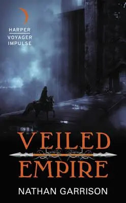 Veiled Empire: Księga pierwsza trylogii Sundered World - Veiled Empire: Book One of the Sundered World Trilogy