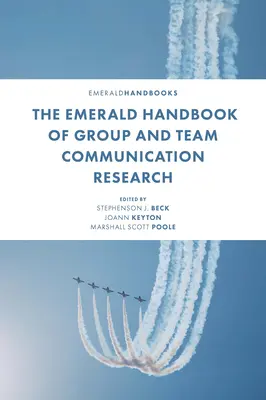 The Emerald Handbook of Group and Team Communication Research (Podręcznik badań nad komunikacją w grupach i zespołach) - The Emerald Handbook of Group and Team Communication Research