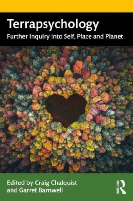 Terrapsychologia: Dalsze badania nad sobą, miejscem i planetą - Terrapsychology: Further Inquiry Into Self, Place and Planet