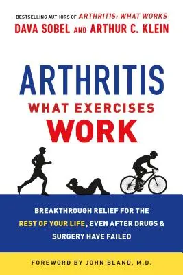 Zapalenie stawów: Jakie ćwiczenia działają: przełomowa ulga do końca życia, nawet po niepowodzeniu leków i operacji - Arthritis: What Exercises Work: Breakthrough Relief for the Rest of Your Life, Even After Drugs and Surgery Have Failed